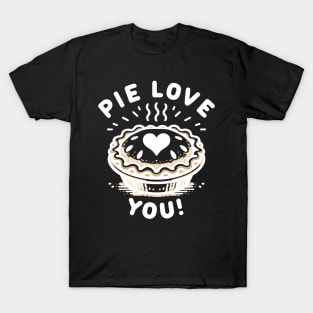 Pie Love You! T-Shirt